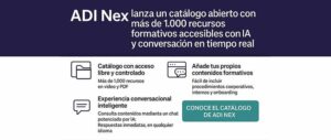 Adi Nex lanza un catálogo con 1.000 recursos formativos accesibles con IA y conversación en tiempo real