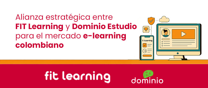 Alianza estratégica entre FIT Learning Systems y Dominio Estudio para impulsar el mercado e-learning en Colombia.
