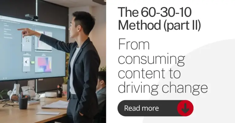 Cover image for the 60-30-10 Method Part II about moving from consuming content to driving change